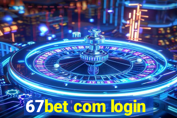 67bet com login